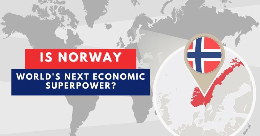 Norway is becoming the world's richest country