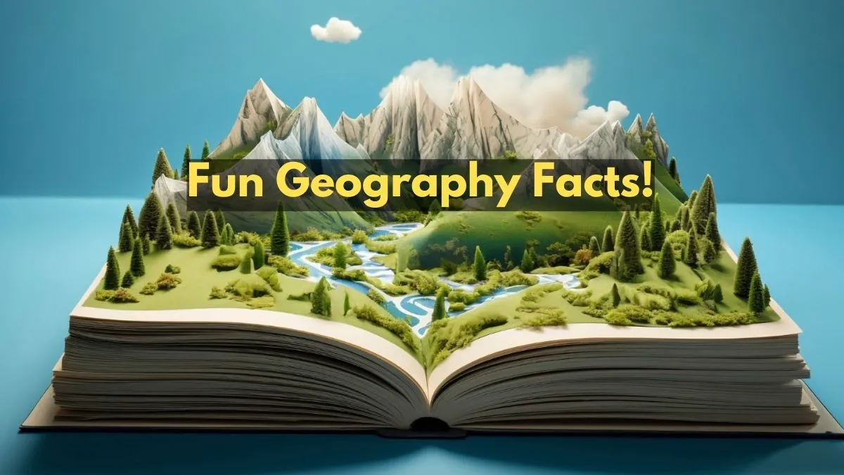 24 Astonishing Fun Geography Facts That Will Amaze You!